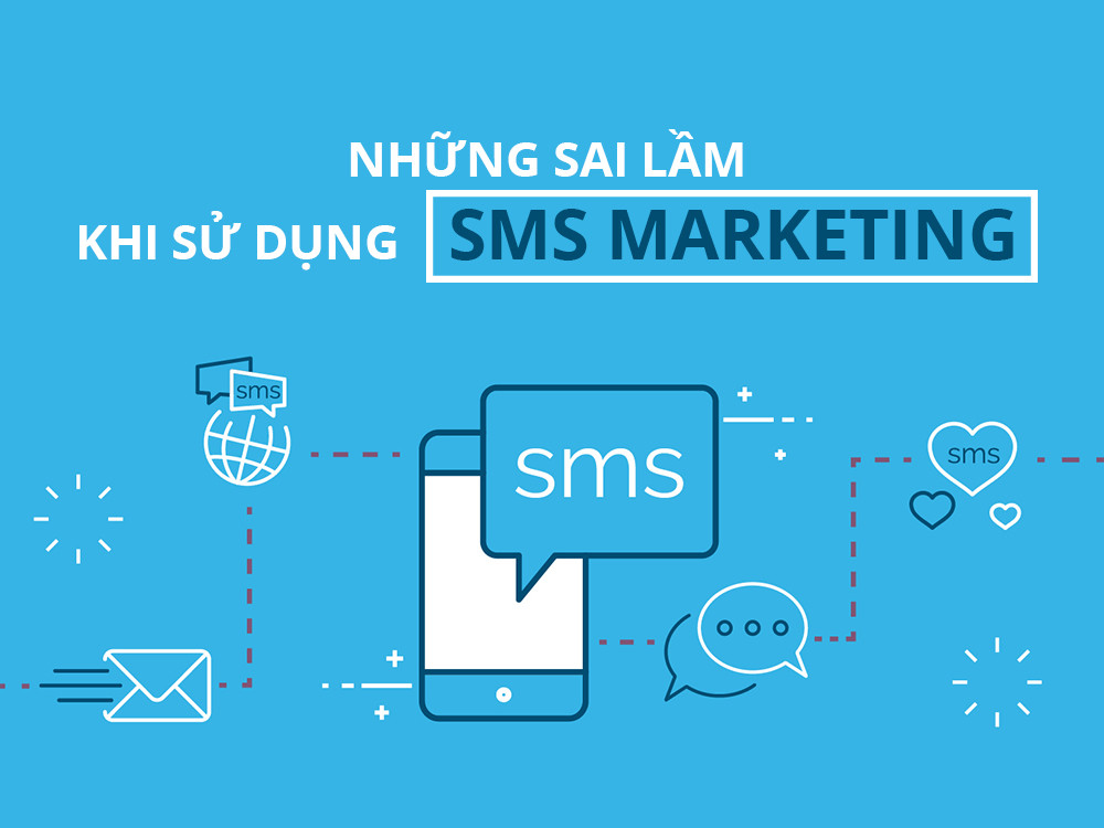 LỖI THƯỜNG GẶP KHI TIẾP THỊ SMS MARKETING VÀ CÁCH TRÁNH XA